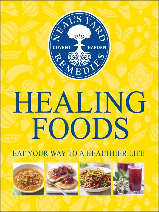 Title details for Neal's Yard Remedies Healing Foods by Neal's Yard Remedies - Available